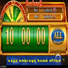 vaga emprego home office